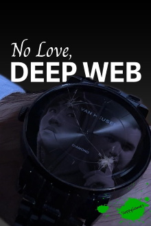 No Love, Deep Web Trailer