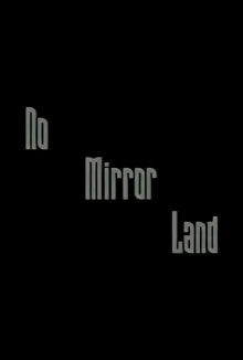 No Mirror Land Trailer