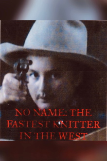 No Name: The Fastest Knitter in the West Trailer