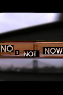 No, Not Now Trailer