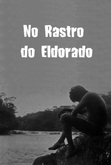 No Rastro do Eldorado Trailer