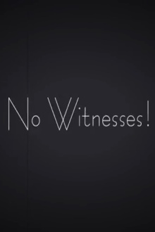 No Witnesses! Trailer