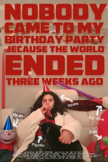 Nobody Came to My Birthday Party Because the World Ended Three Weeks Ago Trailer