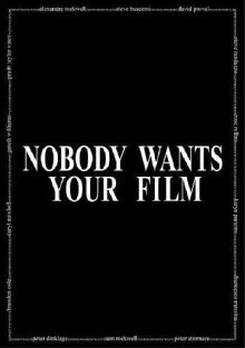 Nobody Wants Your Film Trailer