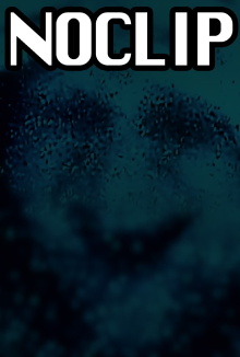 Noclip Trailer