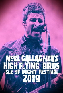 Noel Gallagher's High Flying Birds - Isle of Wight Festival 2019 Trailer