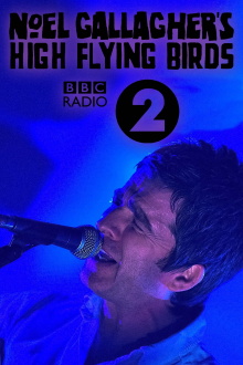 Noel Gallagher's High Flying Birds: Live at BBC Radio Theatre Trailer