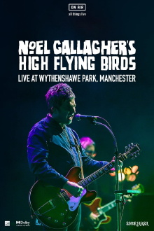 Noel Gallagher's High Flying Birds - Live at Wythenshawe Park, Manchester Trailer