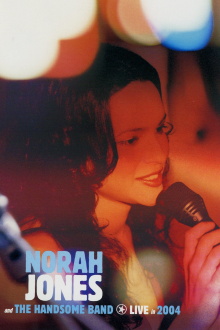 Norah Jones and The Handsome Band: Live in 2004 Trailer