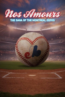 Nos Amours: The Saga of the Expos of Montreal Trailer