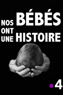 Nos bébés ont une histoire Trailer