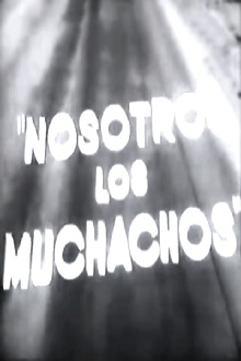 Nosotros los muchachos Trailer