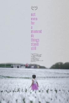 not even for a moment do things stand still Trailer