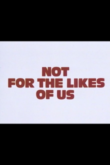 Not for the Likes of Us Trailer