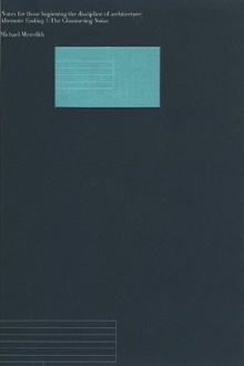 Notes for Those Beginning the Discipline of Architecture - Alternate Ending 1 : the Glimmering Noise Trailer
