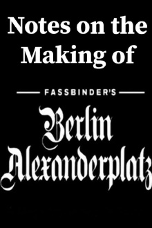 Notes on the Making of 'Berlin Alexanderplatz' Trailer