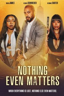 Nothing Even Matters Trailer