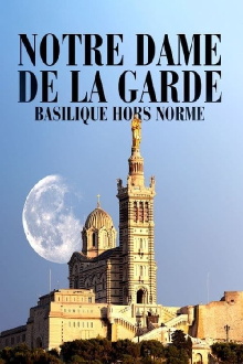 Notre-Dame de la Garde: Basilique hors norme Trailer