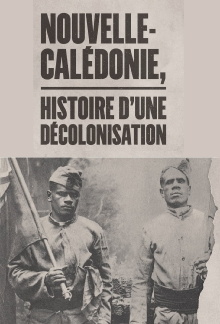 Nouvelle-Calédonie : histoire d'une décolonisation Trailer