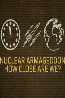 Nuclear Armageddon: How Close Are We? Trailer