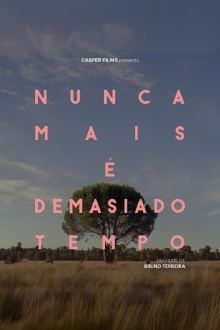 Nunca Mais É Demasiado Tempo Trailer