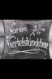 Nur ein Viertelstündchen Trailer