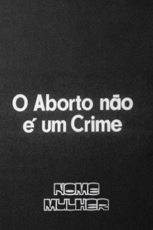 O Aborto Não É um Crime Trailer