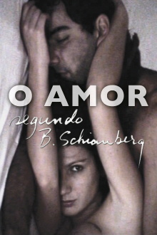O Amor Segundo B. Schianberg Trailer