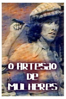 O Artesão de Mulheres Trailer