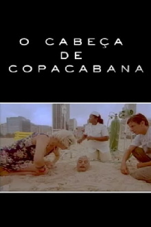 O Cabeça de Copacabana Trailer