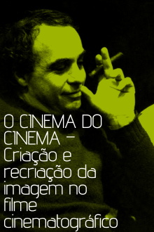 O cinema do cinema – Criação e recriação da imagem no filme cinematográfico Trailer