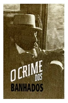 O Crime dos Banhados Trailer