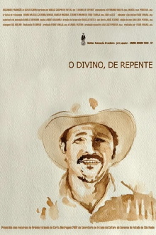 O Divino, de Repente Trailer