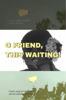 O Friend, This Waiting! Trailer