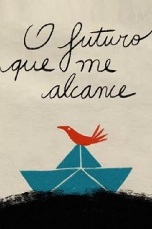 O Futuro Que Me Alcance Trailer
