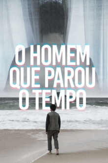 O Homem que Parou o Tempo Trailer