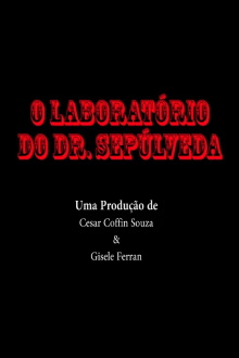 O Laboratório do Dr. Sepúlveda Trailer