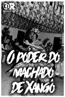 O Poder do Machado de Xangô Trailer