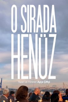 O Sırada Henüz Trailer