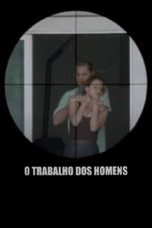 O Trabalho dos Homens Trailer