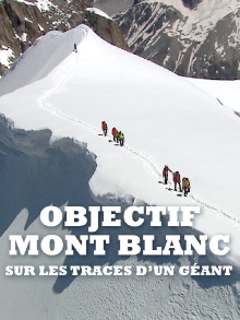 Objectif Mont Blanc, sur les traces d'un géant Trailer