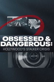 Obsessed and Dangerous: Hollywood's Stalker Crisis Trailer