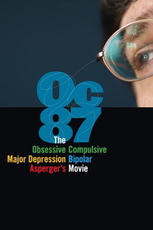 OC87: The Obsessive Compulsive, Major Depression, Bipolar, Asperger's Movie Trailer