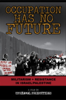Occupation Has No Future: Militarism + Resistance in Israel/Palestine Trailer