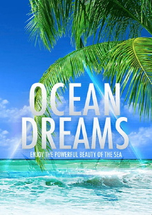 OCEAN DREAMS 3D - Enjoy the powerful beauty of the sea Trailer