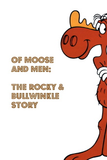 Of Moose and Men: The Rocky and Bullwinkle Story Trailer