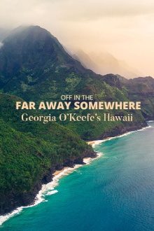 Off in the Far Away Somewhere: Georgia O’Keeffe’s Hawaii Trailer
