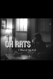 Oh Rats, I Maced the Kid Trailer
