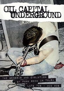 Oil Capital Underground: The Genesis & Evolution of Punk Rock in Tulsa-Late 70's to Mid 90's Trailer