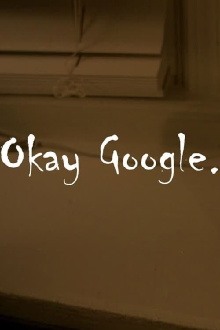 Okay Google. Trailer